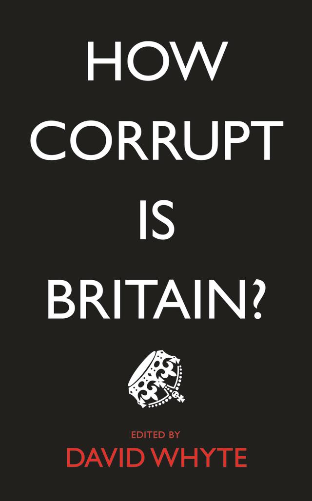 How Corrupt is Britain? by David Whyte