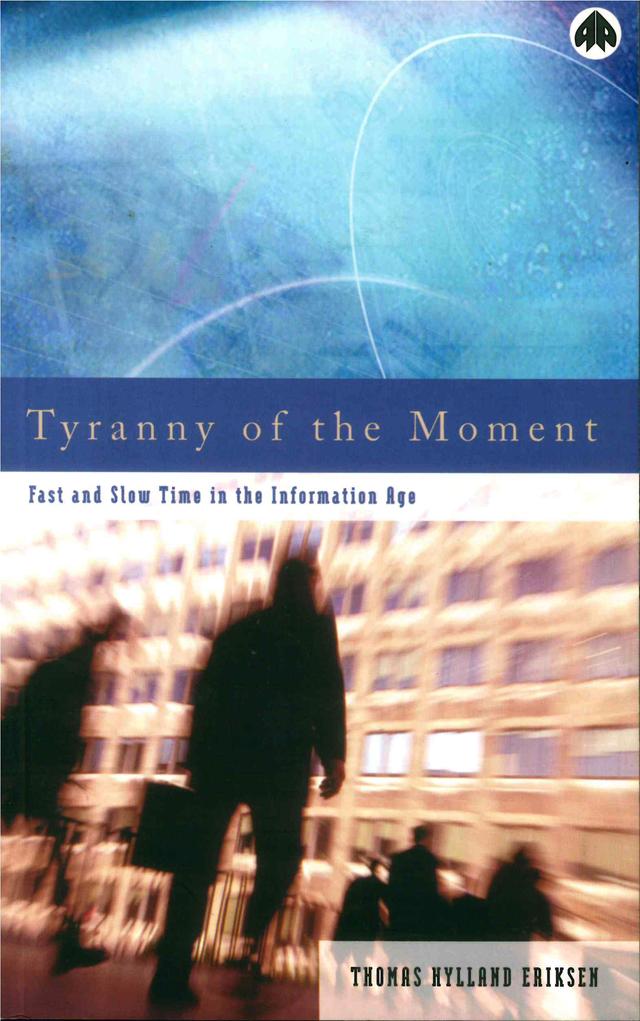 Tyranny of the Moment by Thomas Hylland Eriksen