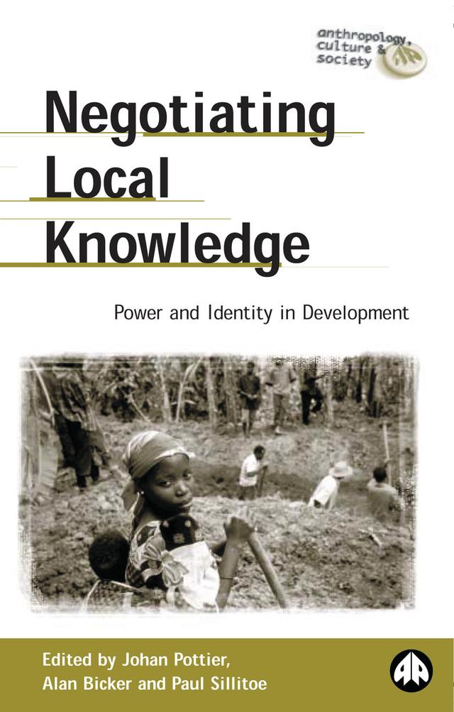 Negotiating Local Knowledge by Alan Bicker, Johan Pottier, Paul Sillitoe