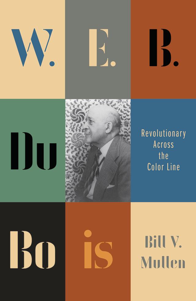 W.E.B. Du Bois by Bill V. Mullen