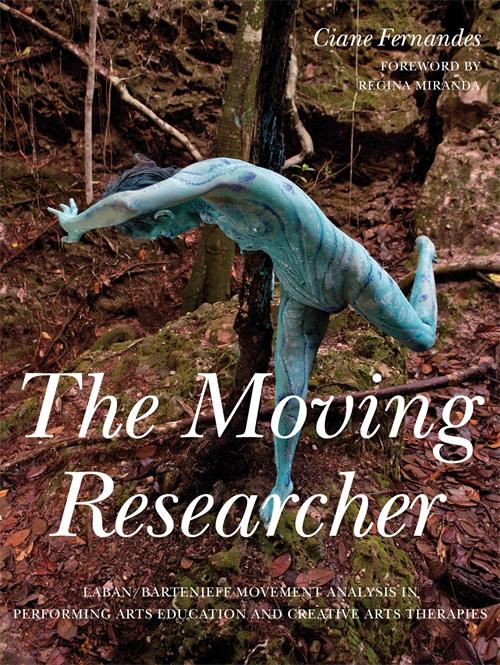 The Moving Researcher by Ciane Fernandes, Jackie Hand, Julio Mota, Melina Scialom, Regina Miranda Ribeiro, Rosel Grassmann, Susanne Schlicher