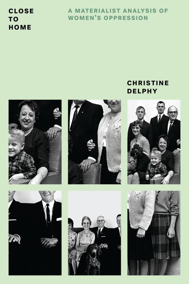 Close to Home by Christine Delphy, Diana Leonard, Rachel Hills