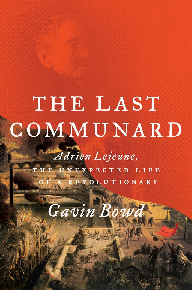 The Last Communard by Gavin Bowd