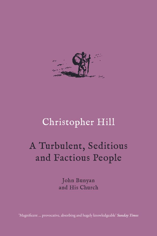 A Turbulent, Seditious and Factious People by Christopher Hill