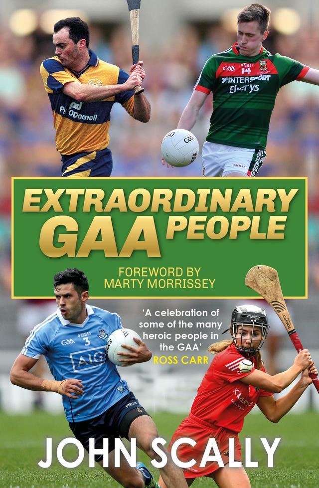 Extraordinary GAA People by John Scally