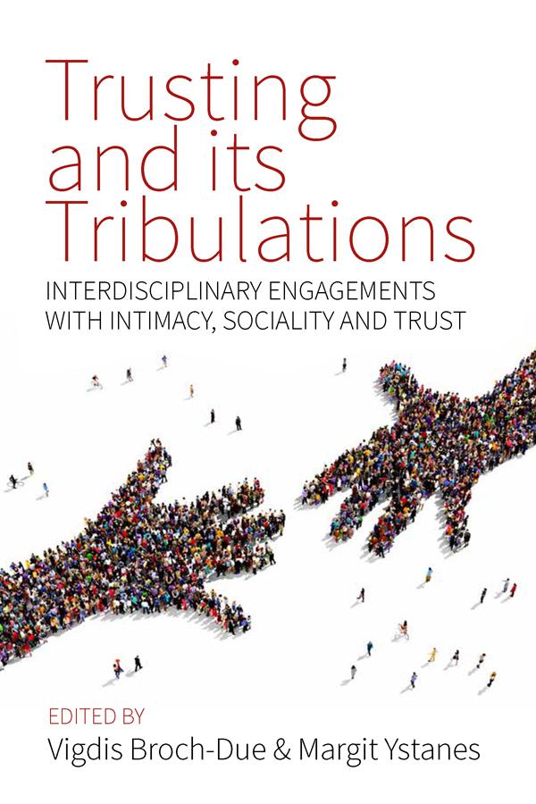 Trusting and its Tribulations by Margit Ystanes, Vigdis Broch-Due