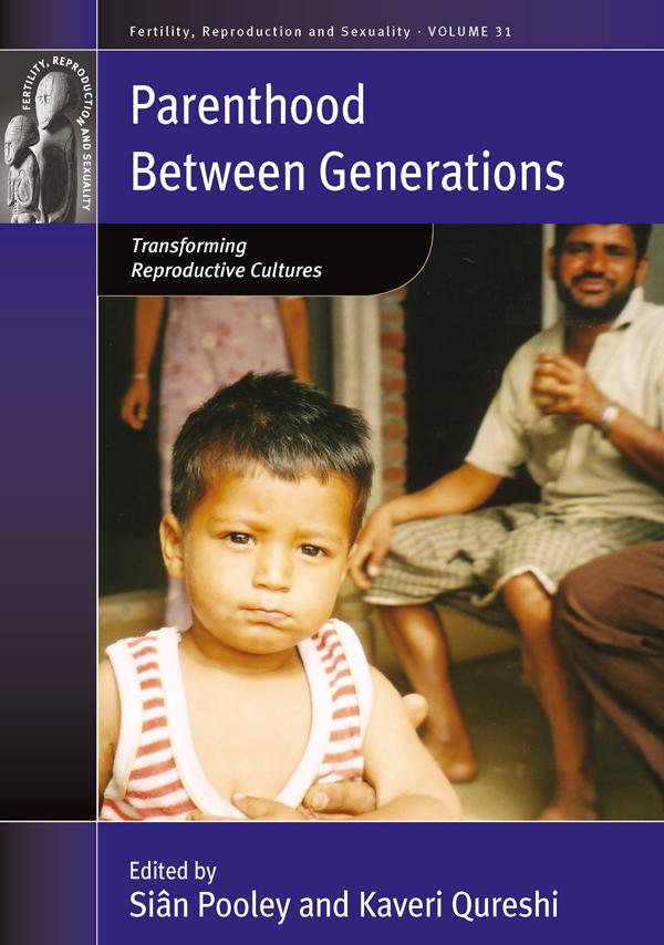 Parenthood between Generations by Kaveri Qureshi, Siân Pooley