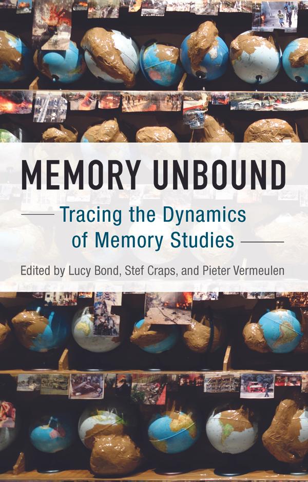 Memory Unbound by Lucy Bond, Pieter Vermeulen, Stef Craps