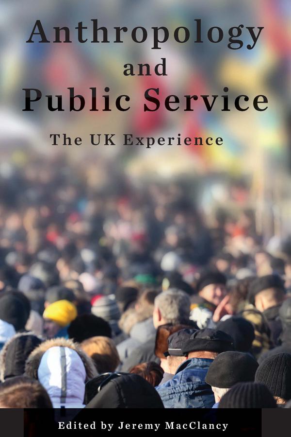 Anthropology and Public Service by Jeremy MacClancy