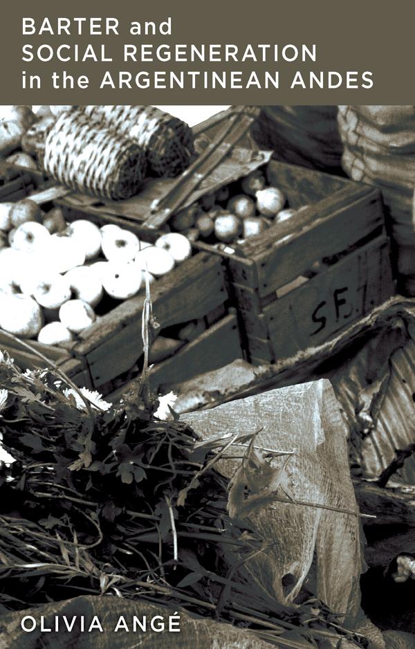 Barter and Social Regeneration in the Argentinean Andes by Olivia Angé