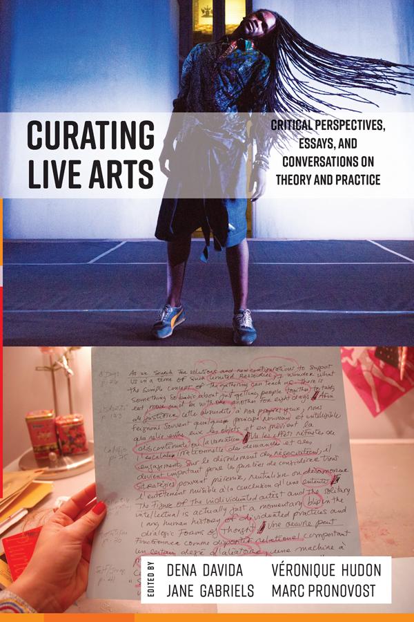 Curating Live Arts by Dena Davida, Jane Gabriels, Marc Pronovost, Véronique Hudon