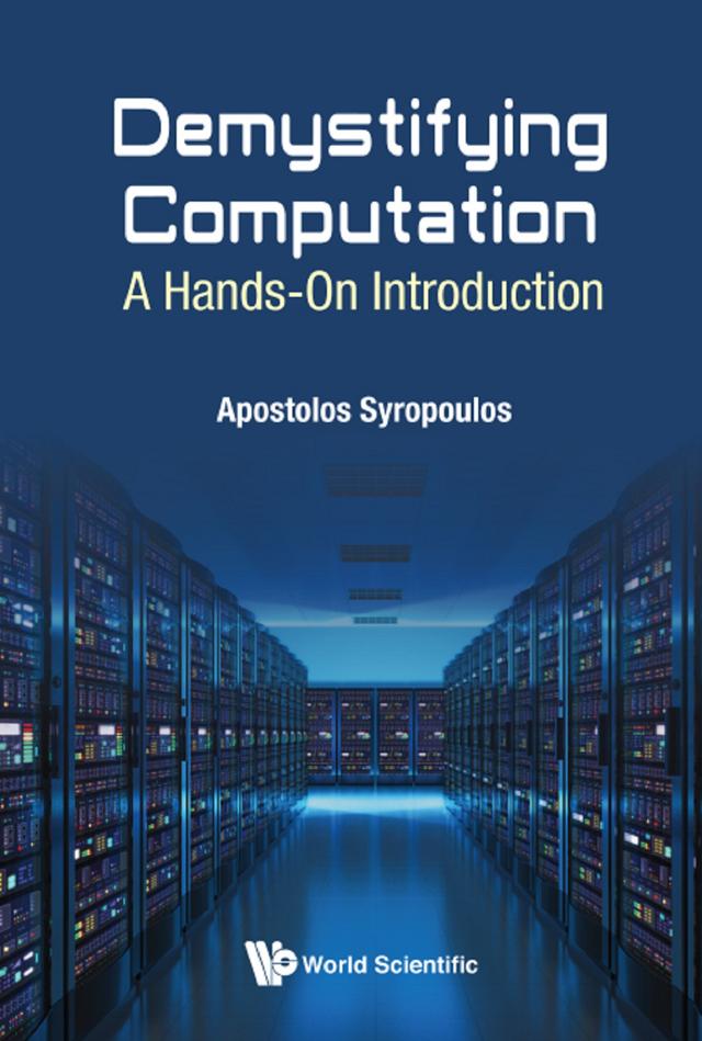 DEMYSTIFYING COMPUTATION: A HANDS-ON INTRODUCTION by Apostolos Syropoulos