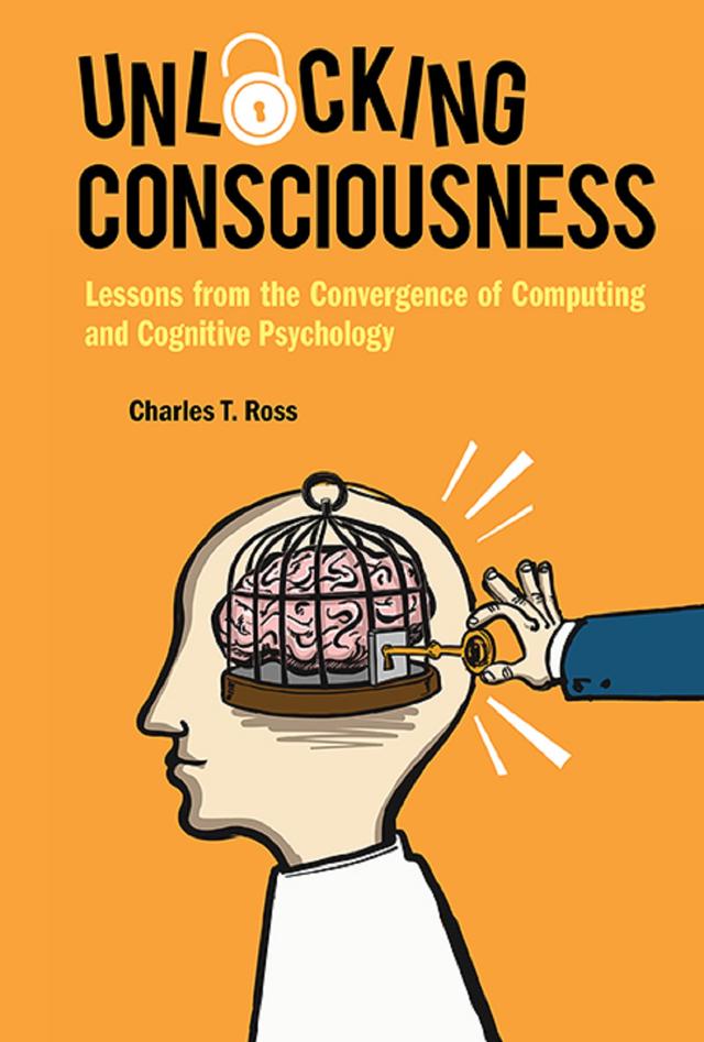 UNLOCKING CONSCIOUSNESS by Charles T Ross