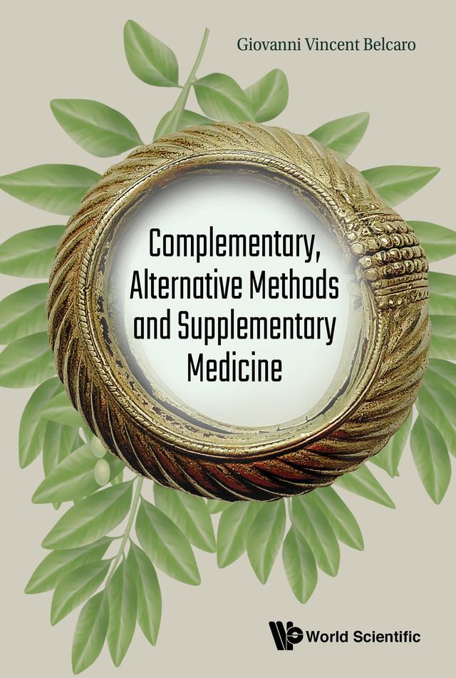 COMPLEMENTARY, ALTERNATIVE METHODS & SUPPLEMENTARY MEDICINE by Giovanni Vincent Belcaro