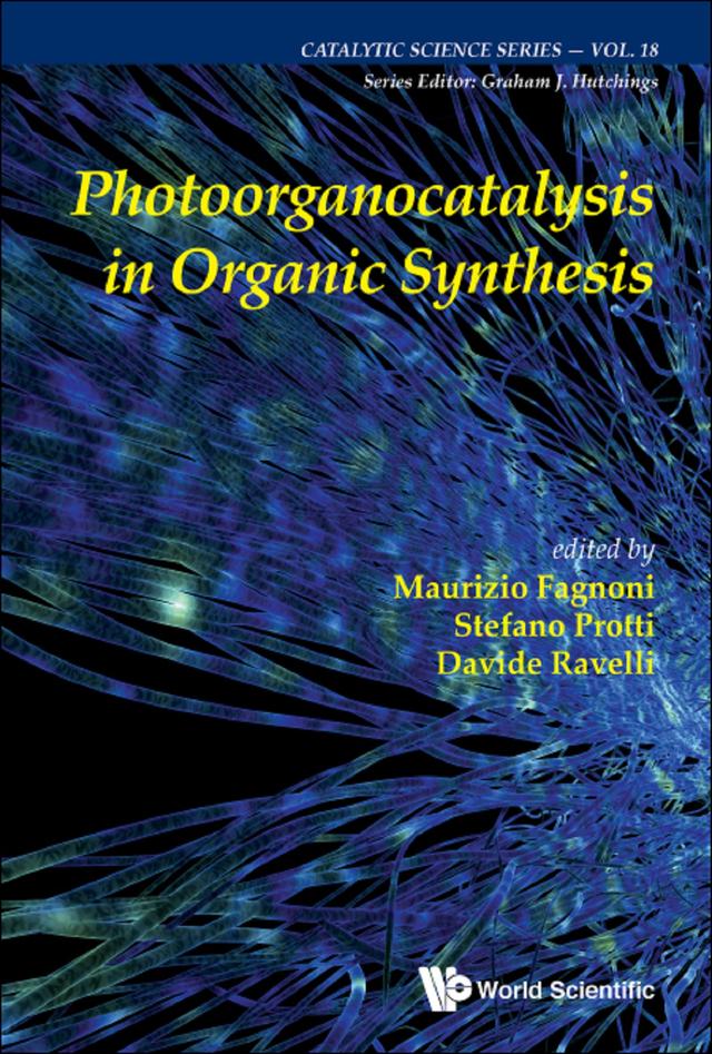PHOTOORGANOCATALYSIS IN ORGANIC SYSTEMS by Davide Ravelli, Maurizio Fagnoni, Stefano Protti