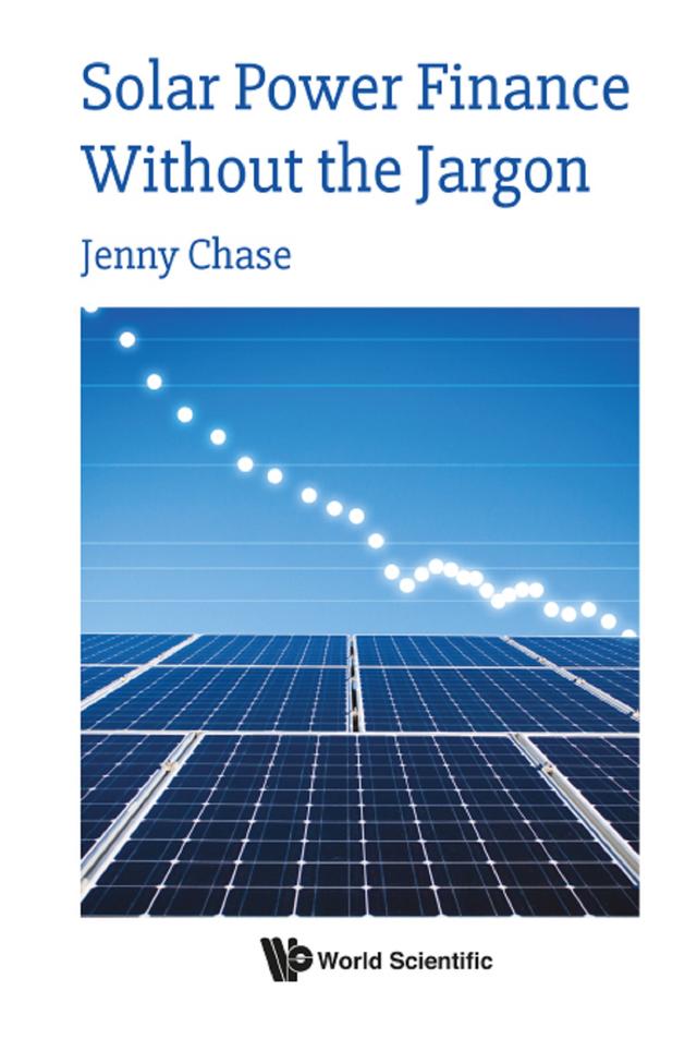 SOLAR POWER FINANCE WITHOUT THE JARGON by Jenny Chase