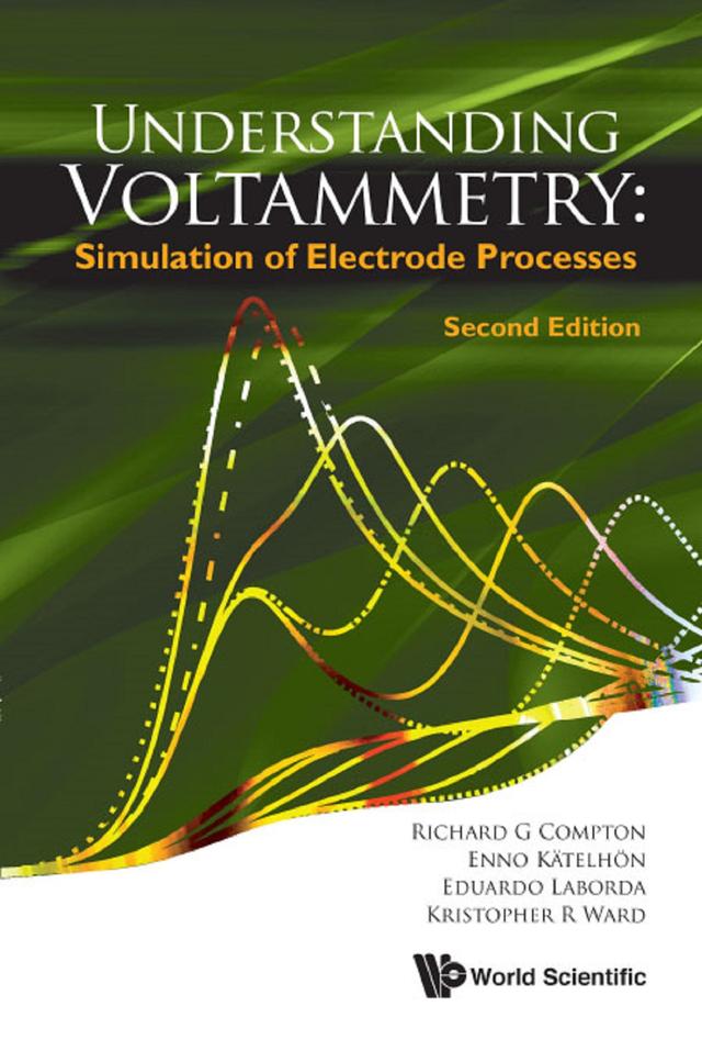 UNDERSTAND VOLTAMMETRY (2ND ED) by Eduardo Laborda, Enno Katelhon, Kristopher R Ward, Richard Guy Compton