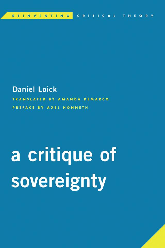 A Critique of Sovereignty by Amanda DeMarco, Axel Honneth, Daniel Loick