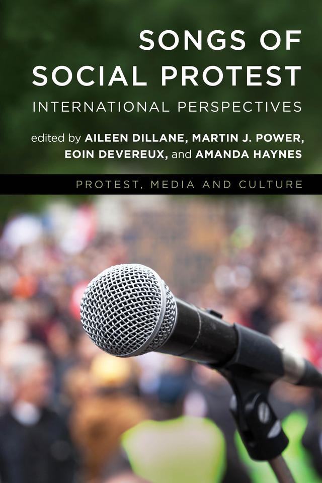 Songs of Social Protest by Aileen Dillane, Amanda Haynes, Eoin Devereux, Martin J. Power