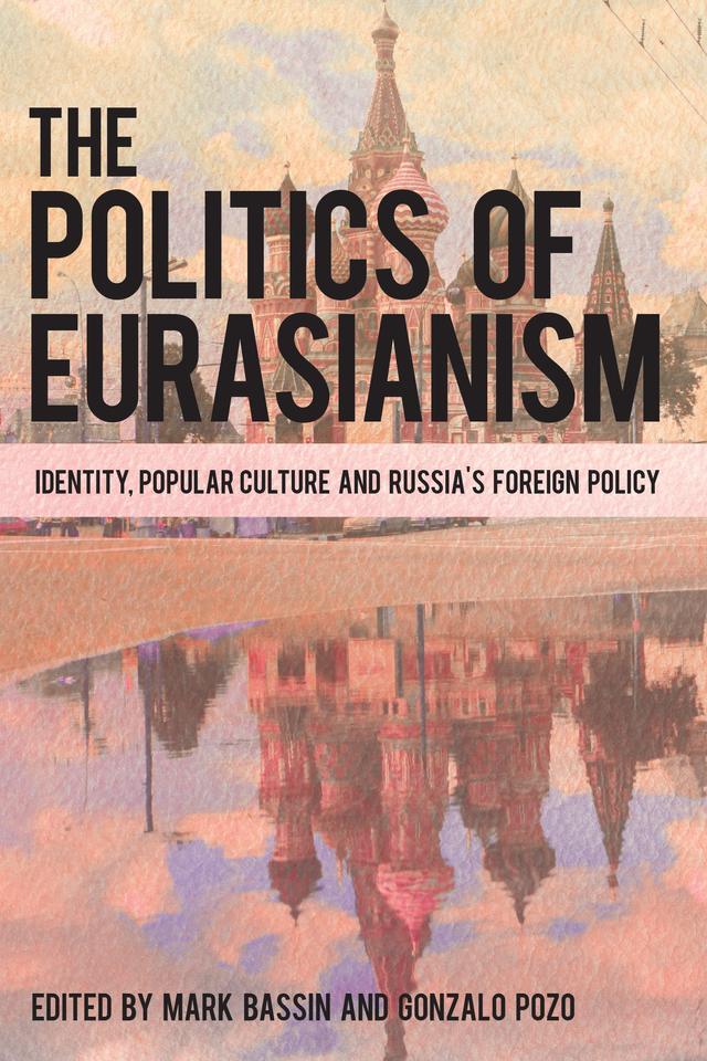 The Politics of Eurasianism by 