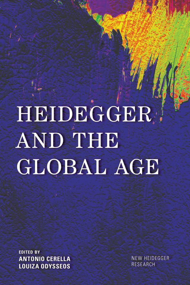 Heidegger and the Global Age by Antonio Cerella, Louiza Odysseos