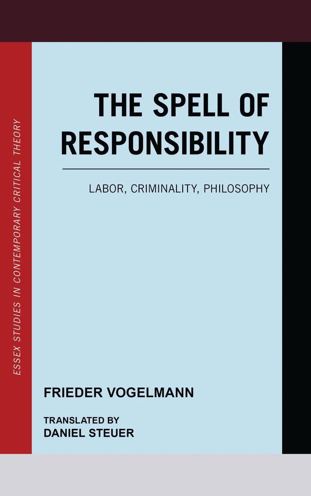 The Spell of Responsibility by Daniel Steuer, Frieder Vogelmann