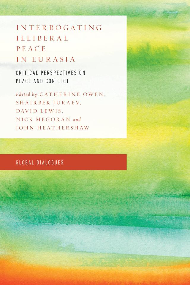 Interrogating Illiberal Peace in Eurasia by 