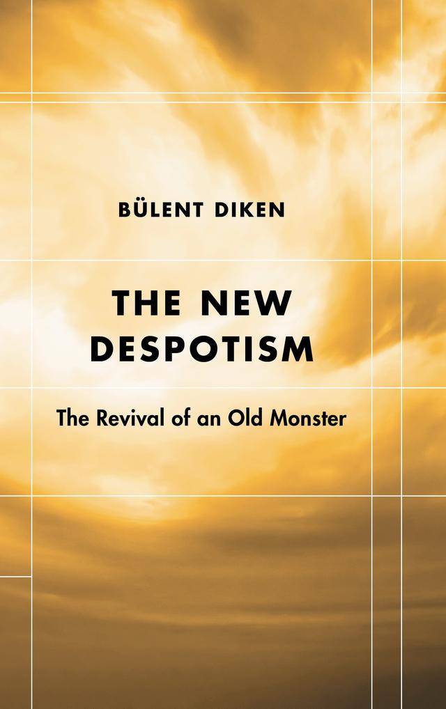 The New Despotism by Bülent Diken