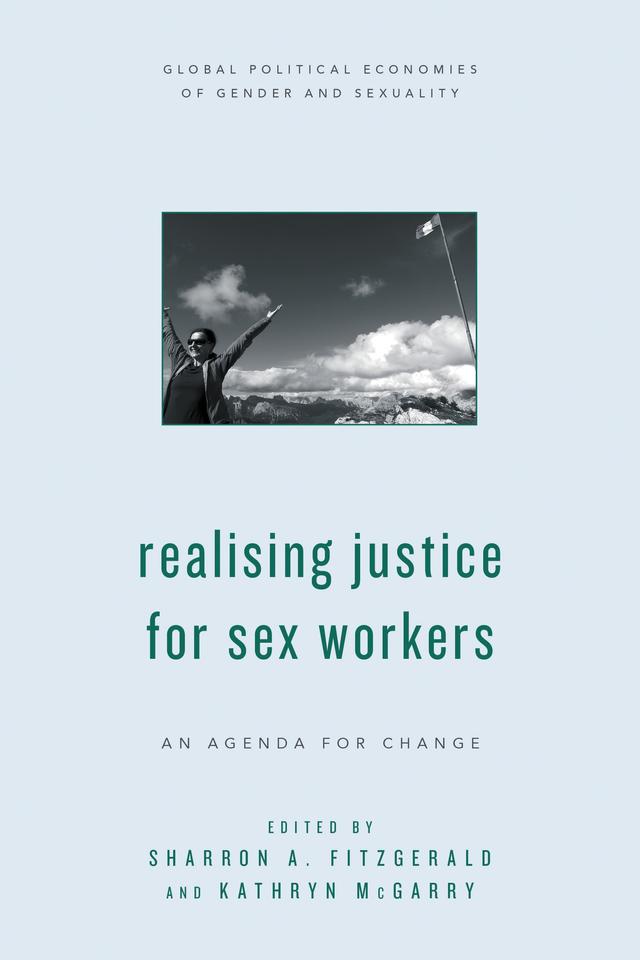 Realising Justice for Sex Workers by Kathryn McGarry, Sharron A. FitzGerald