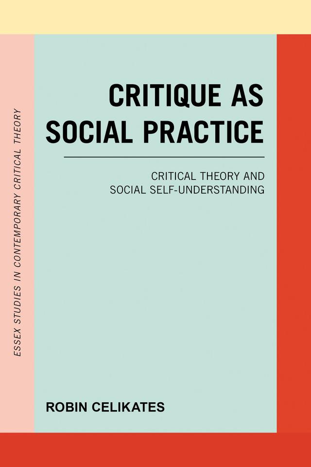 Critique as Social Practice by Naomi van Steenbergen, Robin Celikates