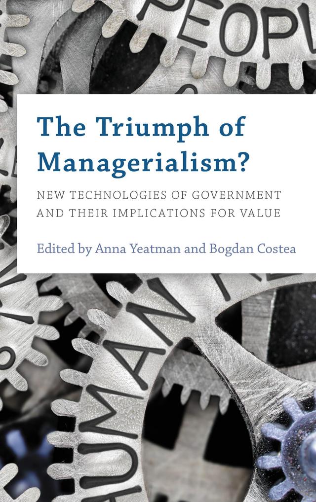 The Triumph of Managerialism? by Anna Yeatman, Bogdan Costea