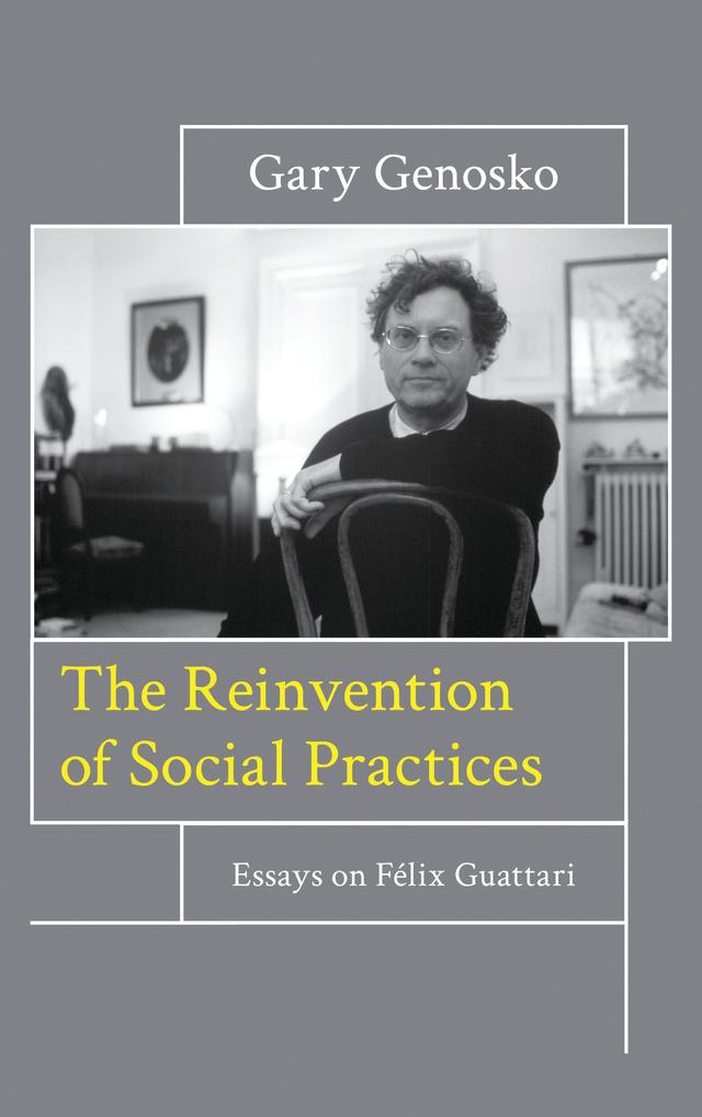 The Reinvention of Social Practices by Gary Genosko