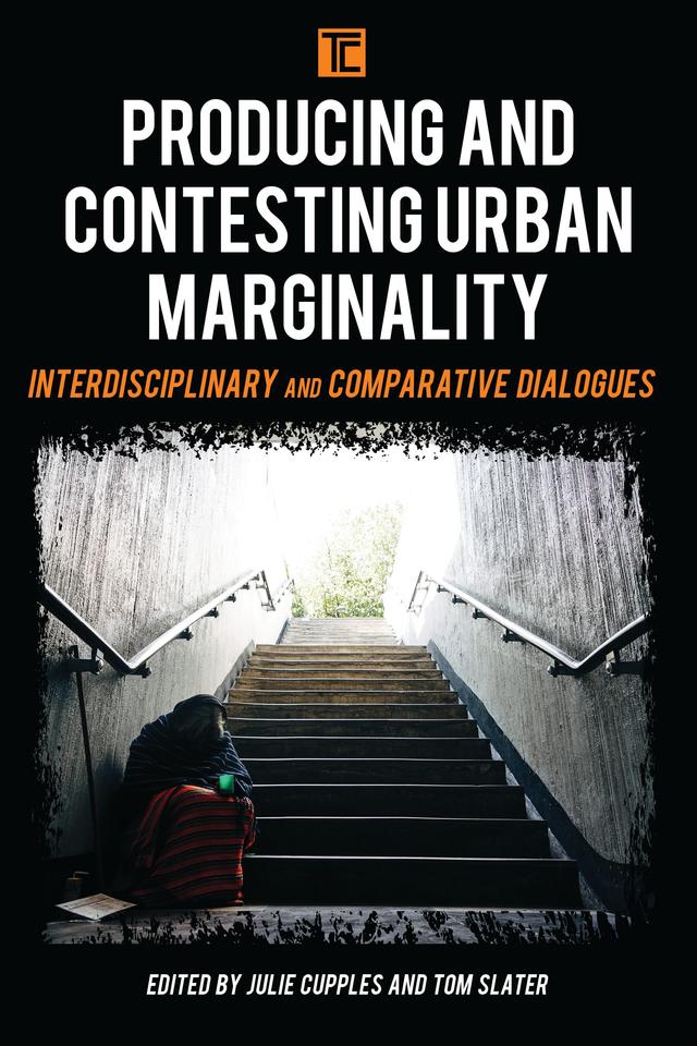 Producing and Contesting Urban Marginality by 