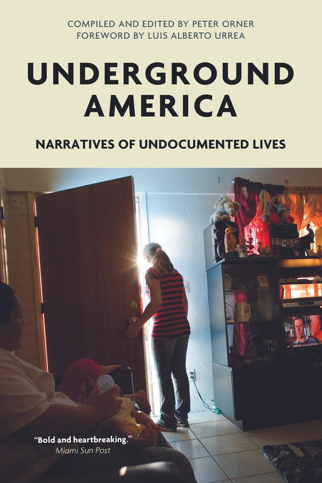 Underground America by Luis Alberto Urrea, Peter Orner, Voice of Witness