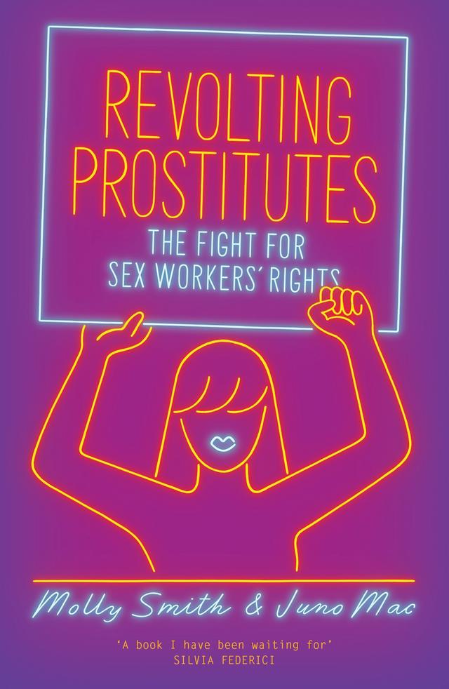 Revolting Prostitutes by Juno Mac, Molly Smith