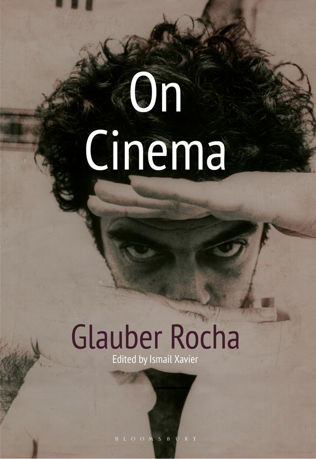 On Cinema by Cecília Mello, Charlotte Smith, Glauber Rocha, Ismail Xavier, Lúcia Nagib, Stephanie Dennison