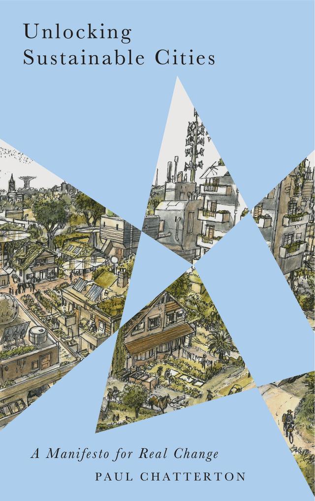 Unlocking Sustainable Cities by Paul Chatterton