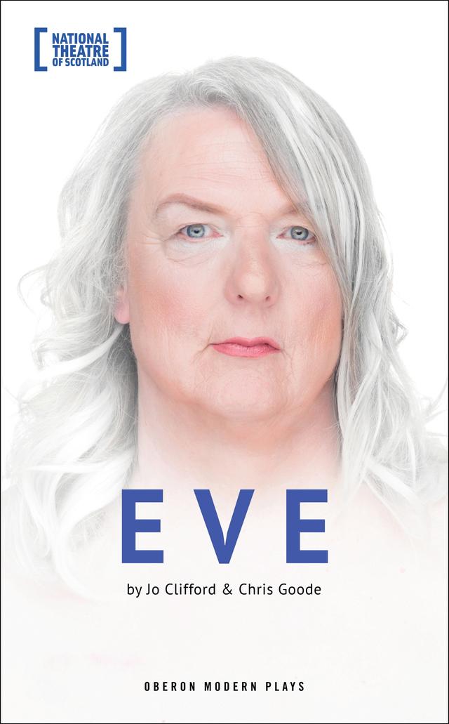 Eve by Chris Goode, Jo Clifford