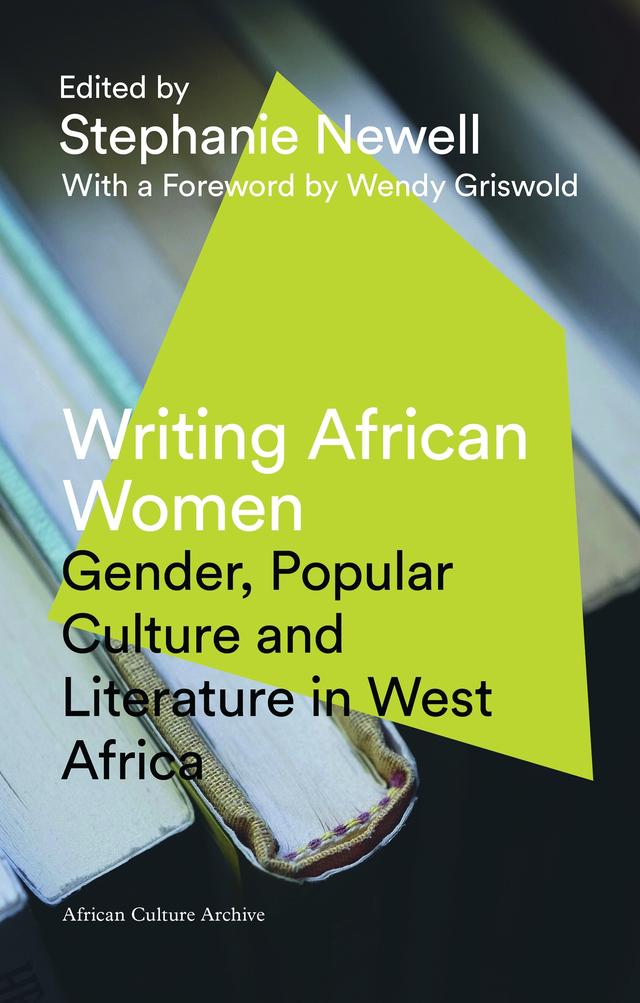 Writing African Women by Stephanie Newell, Wendy Griswold