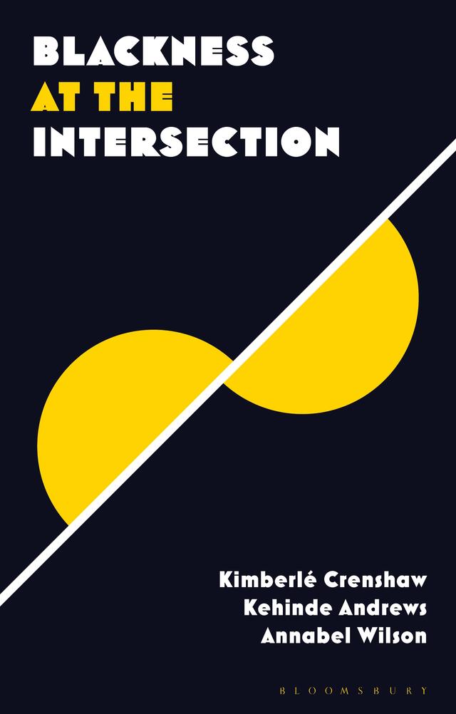 Blackness at the Intersection by Annabel Wilson, Kehinde Andrews, Kimberlé Crenshaw