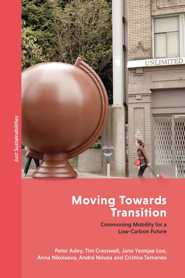 Moving Towards Transition by André Nóvoa, Anna Nikolaeva, Cristina Temenos, Jane Yeonjae Lee, Peter Adey, Tim Cresswell
