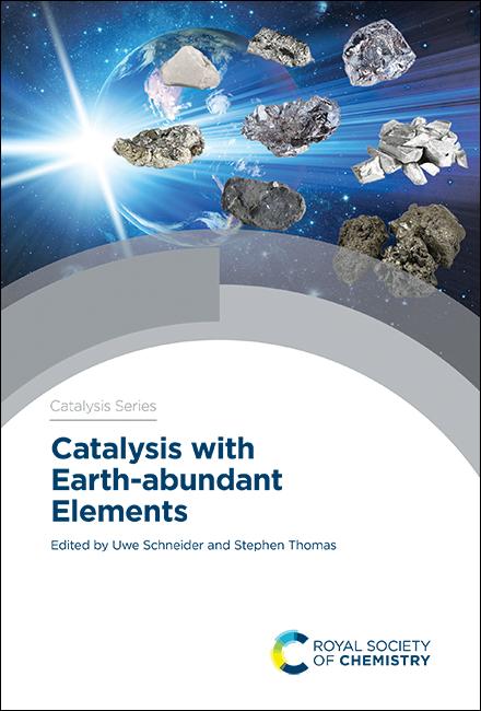 Catalysis with Earth-abundant Elements by Stephen Thomas, Uwe Schneider