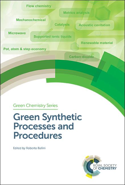 Green Synthetic Processes and Procedures by Roberto Ballini