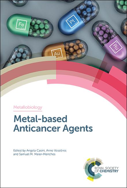 Metal-based Anticancer Agents by Angela Casini, Anne Vessières, Samuel M Meier-Menches
