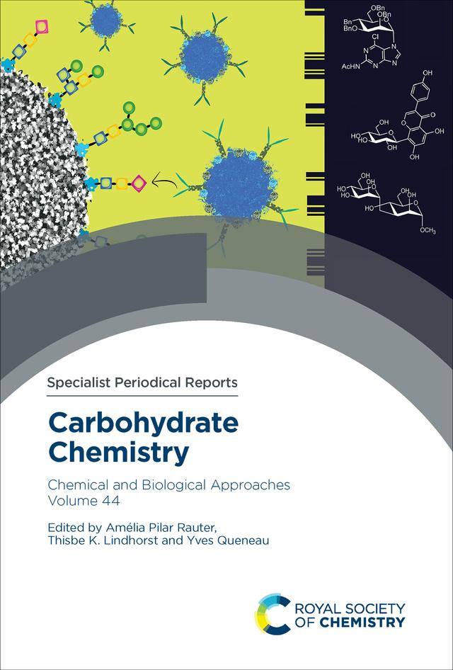 Carbohydrate Chemistry by Amélia Pilar Rauter, Thisbe K Lindhorst, Yves Queneau