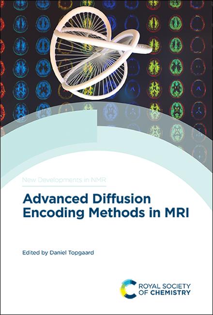 Advanced Diffusion Encoding Methods in MRI by Daniel Topgaard