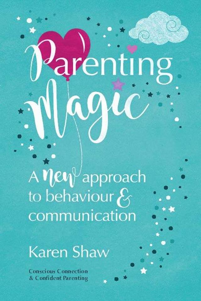 Parenting Magic by Karen Shaw