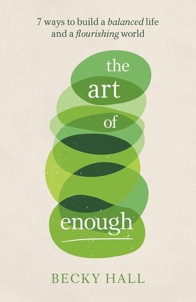 The Art of Enough by Becky Hall