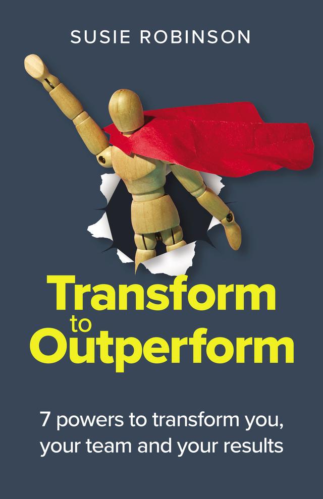 Transform to Outperform by Susie Robinson