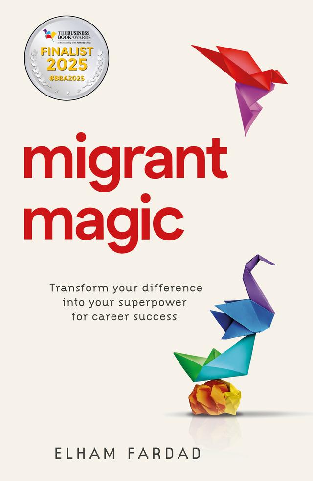 Migrant Magic by Dr. Yvonne Thompson CBE, Elham Fardad